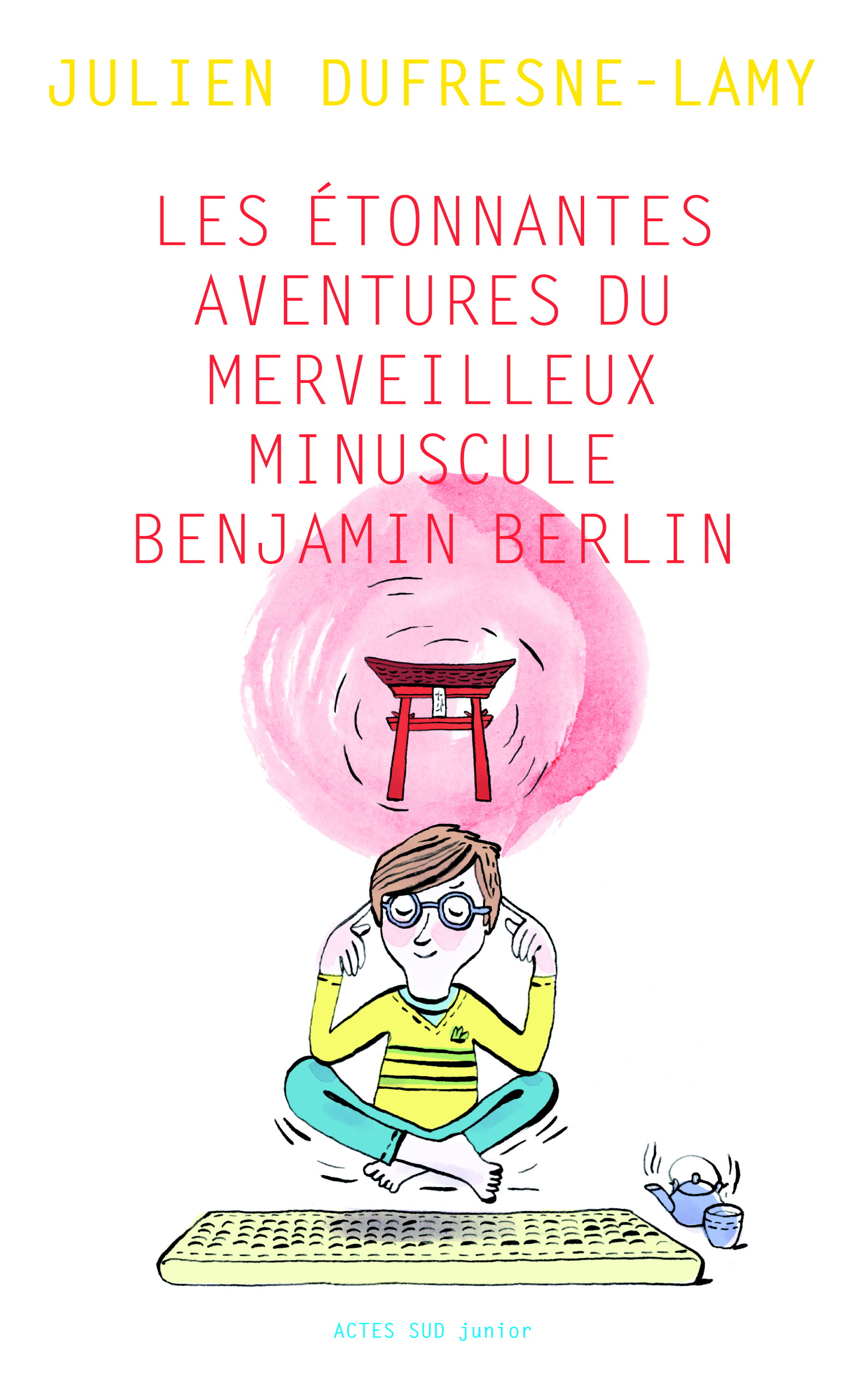 Livre Les étonnantes aventures du merveilleux minuscule Benjamin Berlin de Julien Dufresne-Lamy