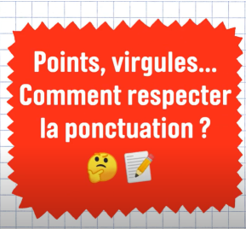 Points, virgules... Comment respecter la ponctuation ?