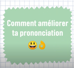 Comment améliorer ta prononciation