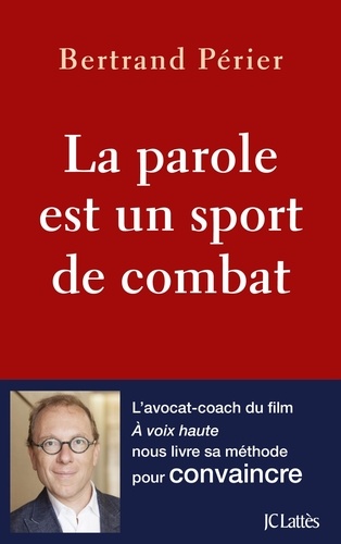 La parole est un sport de combat Bertrand Périer