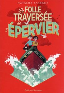 La folle traversée de l'épervier Natasha Farrant Gallimard Jeunesse