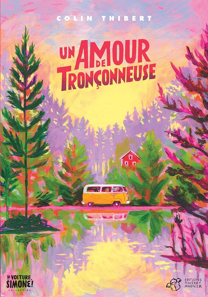 Un amour de tronçonneuse, Colin Thibert, Éditions Thierry Magnier
